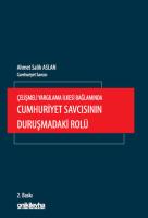 Çelişmeli Yargılama İlkesi Bağlamında Cumhuriyet Savcısının Duruşmadaki Rolü 2.BASKI