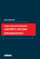 Çelişmeli Yargılama İlkesi Bağlamında Cumhuriyet Savcısının Duruşmadaki Rolü