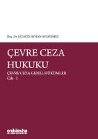 Çevre Ceza Hukuku Çevre Ceza Genel Hükümler Cilt I Çevre Ceza Hukuku Çevre Ceza Genel Hükümler Cilt I