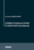 Çevrimiçi Uyuşmazlık Çözümü ve Türkiye'deki Uygulamaları Çevrimiçi Uyuşmazlık Çözümü ve Türkiye'deki Uygulamaları