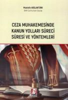 Ceza Muhakemesinde Kanun Yolları Süreci Süresi Ve Yöntemleri Ceza Muhakemesinde Kanun Yolları Süreci Süresi Ve Yöntemleri