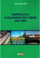 Demiryoluyla Uluslararası Eşya Taşıma (CIM 1999) Demiryoluyla Uluslararası Eşya Taşıma (CIM 1999)