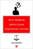 Devlet Memurları Disiplin Cezaları Uygulamaları ve Davaları Hamdi Korkmaz Devlet Memurları Disiplin Cezaları Uygulamaları ve Davaları Hamdi Korkmaz