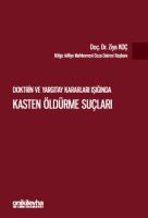 Doktrin ve Yargıtay Kararları Işığında Kasten Öldürme Suçları Doktrin ve Yargıtay Kararları Işığında Kasten Öldürme Suçları