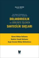Dolandırıcılık Ve Birlikte İşlenen Sahtecilik Suçları