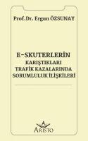 E-Skuterlerin Karıştıkları Trafik Kazalarında Sorumluluk İlişkileri E-Skuterlerin Karıştıkları Trafik Kazalarında Sorumluluk İlişkileri