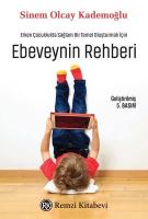 Ebeveynin Rehberi;Erken Çocuklukta Sağlam Bir Temel Oluşturmak İçin