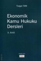 Ekonomik Kamu Hukuku Dersleri 3.BASKI