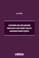 Elektronik Satış Sözleşmesinin Tarafları İle Aracı Hizmet Sağlayıcı Arasındaki Hukuki İlişkiler Elektronik Satış Sözleşmesinin Tarafları İle Aracı Hizmet Sağlayıcı Arasındaki Hukuki İlişkiler