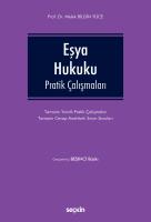 Eşya Hukuku Pratik Çalışmaları 5.BASKI Eşya Hukuku Pratik Çalışmaları 5.BASKI