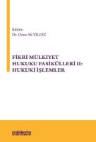 Fikri Mülkiyet Hukuku Fasikülleri II: Hukuki İşlemler