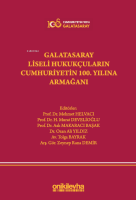 Galatasaray Liseli Hukukçuların Cumhuriyetin 100. Yılına Armağanı