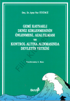 Gemi Kaynaklı Deniz Kirlenmesinin Önlenmesi, Azaltılması ve Kontrol Altına Alınmasında Devletin Yetk Gemi Kaynaklı Deniz Kirlenmesinin Önlenmesi, Azaltılması ve Kontrol Altına Alınmasında Devletin Yetk