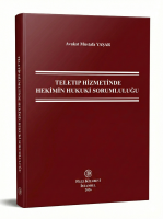 Teletıp Hizmetinde Hekimin Hukuki Sorumluluğu