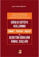 Görevi Kötüye Kullanma (Zimmet - İrtikap - Rüşvet) ve Denetim Görevini İhmal Suçları Görevi Kötüye Kullanma (Zimmet - İrtikap - Rüşvet) ve Denetim Görevini İhmal Suçları