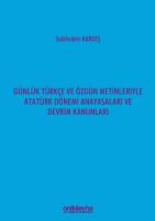 Günlük Türkçe ve Özgün Metinleriyle ;Atatürk Dönemi Anayasaları ve Devrim Kanunları Günlük Türkçe ve Özgün Metinleriyle ;Atatürk Dönemi Anayasaları ve Devrim Kanunları