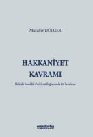 Hakkaniyet Kavramı - Hukuki Esneklik Problemi Bağlamında Bir İnceleme Hakkaniyet Kavramı - Hukuki Esneklik Problemi Bağlamında Bir İnceleme