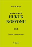 Teori ve Pratikte Hukuk Nosyonu Cilt I 4.BASKI Teori ve Pratikte Hukuk Nosyonu Cilt I 4.BASKI