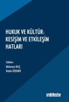 Hukuk ve Kültür: Kesişim ve Etkileşim Hatları Hukuk ve Kültür: Kesişim ve Etkileşim Hatları