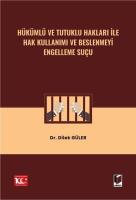 Hükümlü ve Tutuklu Hakları ile Hak Kullanımı ve Beslenmeyi Engelleme Suçu