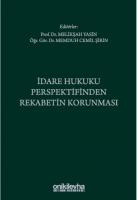 İdare Hukuku Perspektifinden Rekabetin Korunması İdare Hukuku Perspektifinden Rekabetin Korunması