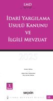 İdari Yargılama Usulü Kanunu ve İlgili Mevzuat / LMD–10 7.BASKI İdari Yargılama Usulü Kanunu ve İlgili Mevzuat / LMD–10 7.BASKI