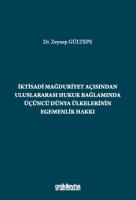 İktisadi Mağduriyet Açısından Uluslararası Hukuk Bağlamında Üçüncü Dünya Ülkelerinin Egemenlik Hakkı
