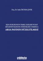 Eşya Hukukunun Temel İlkeleri ;Kat Mülkiyeti Kanunu Hükümleri Uyarınca Arsa Payının Düzeltilmesi