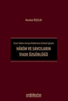 İnsan Hakları Avrupa Mahkemesi İçtihadı Işığında Hakim ve Savcıların İfade Özgürlüğü İnsan Hakları Avrupa Mahkemesi İçtihadı Işığında Hakim ve Savcıların İfade Özgürlüğü