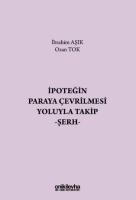 İpoteğin Paraya Çevrilmesi Yoluyla Takip - Şerh İpoteğin Paraya Çevrilmesi Yoluyla Takip - Şerh