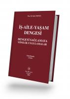 İş-Aile-Yaşam Dengesi Dengeyi Sağlamaya Yönelik Uygulamalar İş-Aile-Yaşam Dengesi Dengeyi Sağlamaya Yönelik Uygulamalar