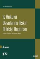İş Hukuku Davalarına İlişkin Bilirkişi Raporları 4.BASKI İş Hukuku Davalarına İlişkin Bilirkişi Raporları 4.BASKI