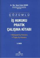 İş Hukuku Pratik Çalışma Kitabı İş Hukuku Pratik Çalışma Kitabı