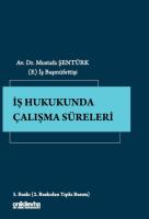 İş Hukukunda Çalışma Süreleri 3.BASKI