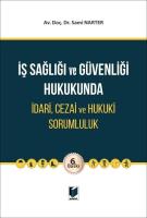 İş Sağlığı ve Güvenliği Hukukunda İdari, Cezai ve Hukuki Sorumluluk
