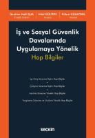 İş ve Sosyal Güvenlik Davalarında Uygulamaya Yönelik Hap Bilgiler İş ve Sosyal Güvenlik Davalarında Uygulamaya Yönelik Hap Bilgiler