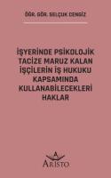 İşyerinde Psikolojik Tacize Maruz Kalan İşçilerin İş Hukuku Kapsamında Kullanabilecekleri Haklar İşyerinde Psikolojik Tacize Maruz Kalan İşçilerin İş Hukuku Kapsamında Kullanabilecekleri Haklar