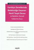 Kambiyo Senetlerinde Bedelsizliğe Dayanan Menfi Tespit Davası ve Bedelsiz Senedi Kullanma Suçu