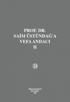 Prof. Dr. Saim Üstündağ'A Vefa Andacı (Cilt I-II) Prof. Dr. Saim Üstündağ'A Vefa Andacı (Cilt I-II)