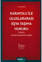 Karayolu ile Uluslararası Eşya Taşıma Hukuku Karayolu ile Uluslararası Eşya Taşıma Hukuku