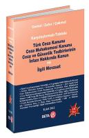 Karşılaştırmalı-Tablolu Türk Ceza Kanunu Ceza Muhakemesi Kanunu; Ceza ve Güvenlik Tedbirlerinin İnfazı Hakkında Kanun ve İlgili Mevzuat