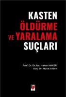 Kasten Öldürme ve Yaralama Suçları Kasten Öldürme ve Yaralama Suçları