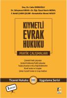 Kıymetli Evrak Hukuku Pratik Çalışmaları Kıymetli Evrak Hukuku Pratik Çalışmaları