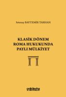 Klasik Dönem Roma Hukukunda Paylı Mülkiyet Klasik Dönem Roma Hukukunda Paylı Mülkiyet