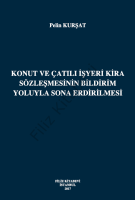 Konut Ve Çatılı İşyeri Kira Sözleşmesinin Bildirim Yoluyla Sona Erdirilmesi