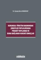Kurumsal Yönetim Bakımından Şirketler Topluluğunda Piramit Yapılanma ve Buna Bağlanan Hukuki Sonuçlar