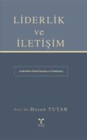 Liderlik ve İletişim (Etkili İletişim ve Etkileşim) Liderlik ve İletişim (Etkili İletişim ve Etkileşim)