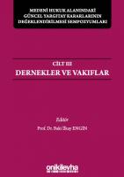 Medeni Hukuk Alanındaki Güncel Yargıtay Kararlarının Değerlendirilmesi Sempozyumları Cilt 3 - Dernekler ve Vakıflar Medeni Hukuk Alanındaki Güncel Yargıtay Kararlarının Değerlendirilmesi Sempozyumları Cilt 3 - Dernekler ve Vakıflar