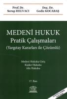 Medeni Hukuk Pratik Çalışmaları (Yargıtay Kararları ile Çözümlü) 17.Bası Medeni Hukuk Pratik Çalışmaları (Yargıtay Kararları ile Çözümlü) 17.Bası