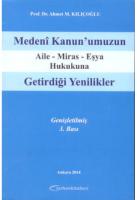 Medeni Kanun'umuzun Aile - Miras - Eşya Hukukuna Getirdiği Yenilikler Medeni Kanun'umuzun Aile - Miras - Eşya Hukukuna Getirdiği Yenilikler
